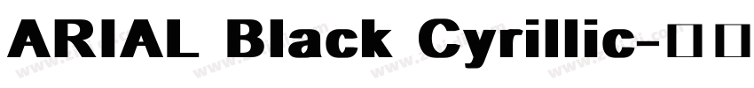 ARIAL Black Cyrillic字体转换 ARIAL Black Cyrillic字体转换